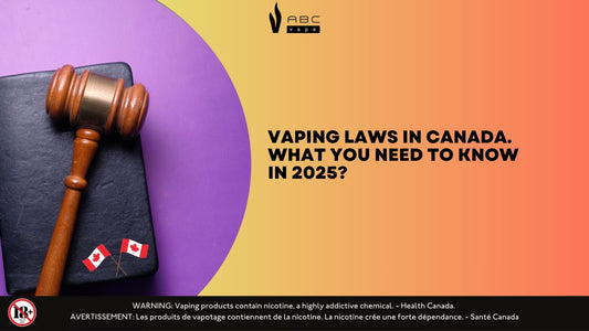 Vaping Laws in Canada. What You Need to Know in 2025?